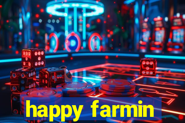 happy farmin